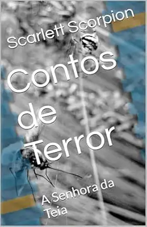 Contos de Horror: A Senhora da Teia (Contos de Terror) – Scarlett  Scorpion