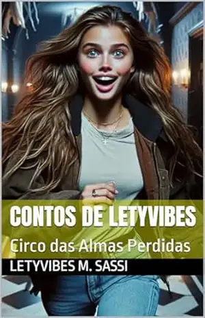 Contos de Letyvibes: Circo das Almas Perdidas – Letyvibes M. Sassi