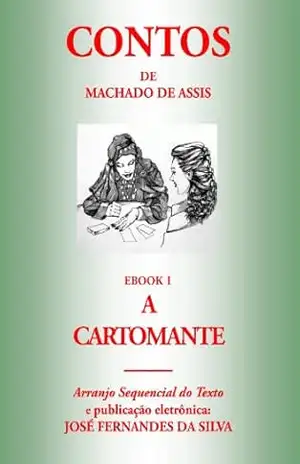 CONTOS DE MACHADO DE ASSIS: EBOOK 1: A CARTOMANTE – MACHADO DE ASSIS