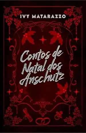 Contos de Natal dos Anschutz (Irmãos Anschutz Livro 4) – Ivy Matarazzo