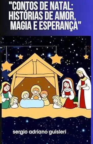 “Contos de Natal: Histórias de Amor, Magia e Esperança” – sergio adriano guisleri