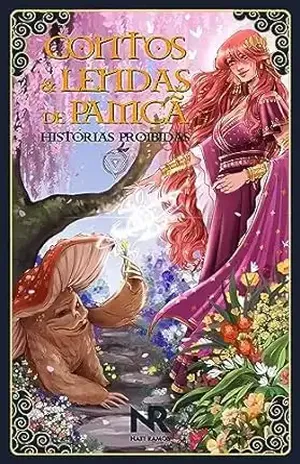 Contos de Pamcã: Histórias Proibidas (reunidas por Mestre Rinzai) (Crônicas de Pamcã) – Natália Ramos