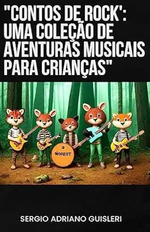 Contos de Rock uma coleção de aventuras musicais para crianças (historias infantis diversas) – sergio adriano guisleri