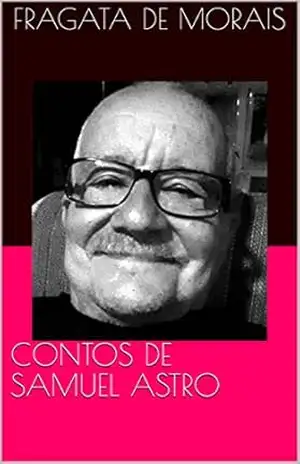 CONTOS DE SAMUEL ASTRO – Fragata de Morais
