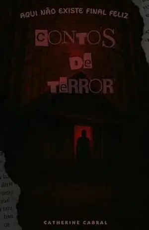Contos de Terror: Aqui não existe final feliz – Catherine Cabral