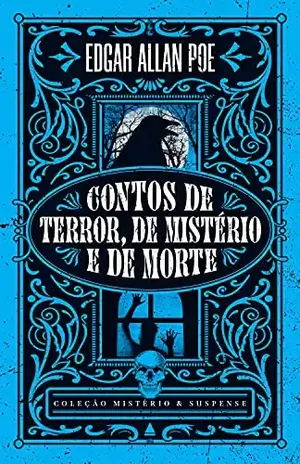 Contos de terror, de mistério e de morte (Coleção Mistério & Suspense) – Edgar Allan Poe