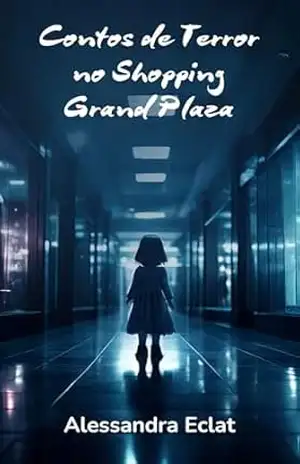 Contos de Terror no Shopping Grand Plaza – Alessandra  Eclat