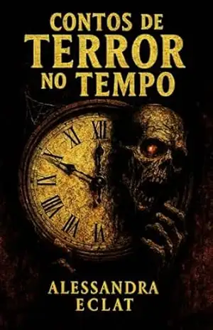 Contos de Terror no Tempo – Alessandra Eclat