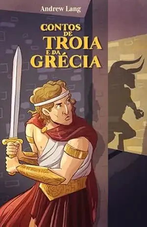 Contos de Troia e da Grécia – Andrew Lang