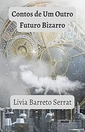 Contos de Um Outro Futuro Bizarro – Livia Barreto Serrat