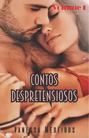 Contos Despretensiosos: Volume 1 – Vanessa Medeiros