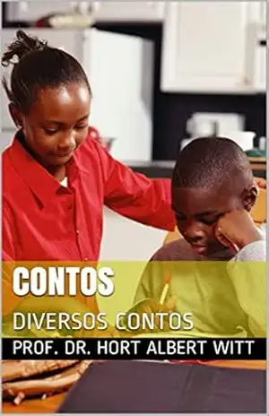 CONTOS: DIVERSOS CONTOS (PROF. DR. WITT Livro 1) - PROF. DR. HORT ALBERT WITT