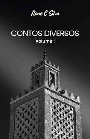 Contos Diversos: Volume 1 – Rone Cristiano Silva  Silva