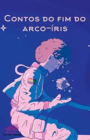 Contos do fim do arco–íris - Pedro Guerra Demingos (organizador)