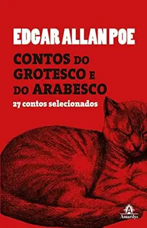 Contos do grotesco e do arabesco: 27 contos selecionados - Edgar Alan Poe