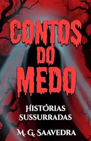 CONTOS DO MEDO: Histórias Sussurradas - M. G.  SAAVEDRA