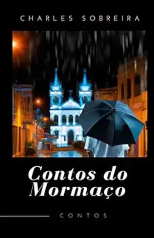 CONTOS DO MORMAÇO - CHARLES SOBREIRA