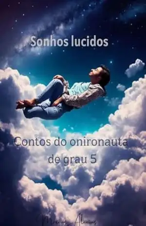 Contos do Onironauta de grau 5: Sonhos Lucidos – Marcus Alexius
