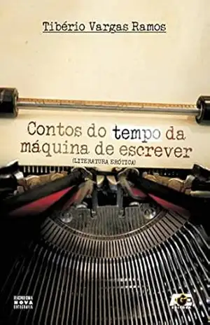 Contos do tempo da máquina de escrever – Tibério Vargas Ramos