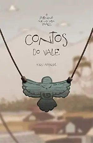 Contos do Vale: O Menino que não sabia voar - Yuri Amaral