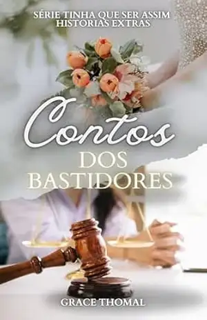 Contos dos Bastidores: Histórias Curtas (TINHA QUE SER ASSIM) - Grace Thomal