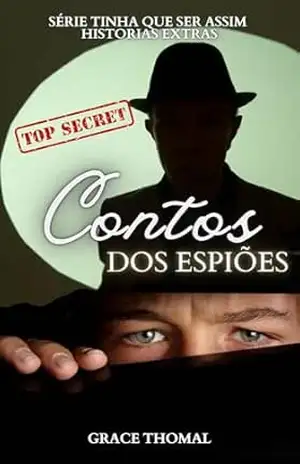 Contos dos Espiões (TINHA QUE SER ASSIM) - Grace Thomal