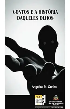 CONTOS E A HISTÓRIA DAQUELES OLHOS – ANGÉLICA  MEDEIROS CUNHA