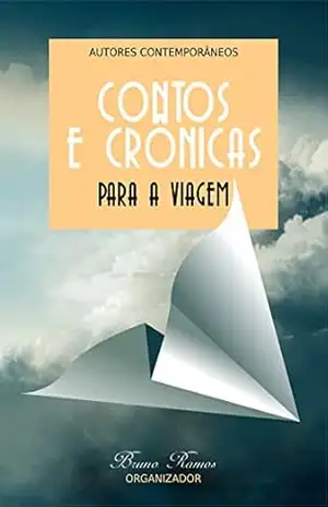 Contos e crônicas para viagem: Autores contemporaneos – Bruno Resende Ramos
