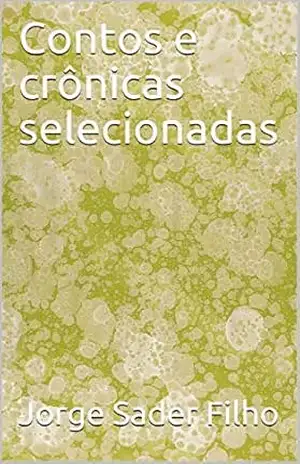 Contos e crônicas selecionadas – Jorge Sader Filho