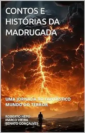CONTOS E HISTÓRIAS DA MADRUGADA: UMA JORNADA AO FANTÁSTICO MUNDO DO TERROR - ROBERTO NETO