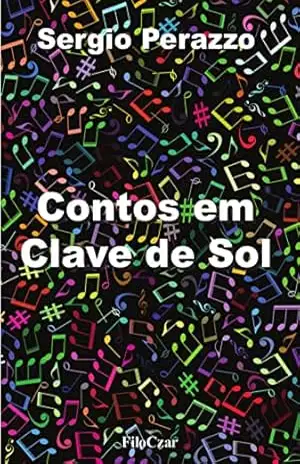 Contos em clave de sol: Contos e crônicas – Sergio Perazzo