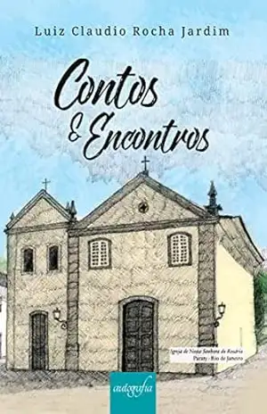Contos & encontros – Luiz Claudio Rocha Jardim