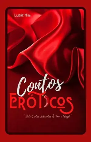 CONTOS ERÓTICOS: ” Sete Contos Indecentes de Tirar o Fôlego. ” – Liliene Mira