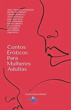 Contos Eróticos Para Mulheres Adultas (Essas Escritoras Livro 3) - Alba Sand-Rose