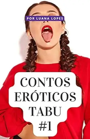 Contos Eróticos Tabu, Volume 1: Padrastos Irresistíveis – Luana Lopes