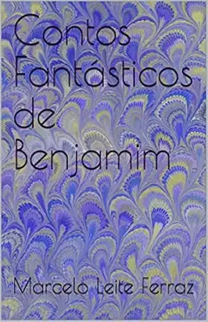 Contos Fantásticos de Benjamim – Marcelo Leite Ferraz