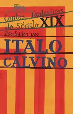 Contos fantásticos do século XIX – Italo Calvino