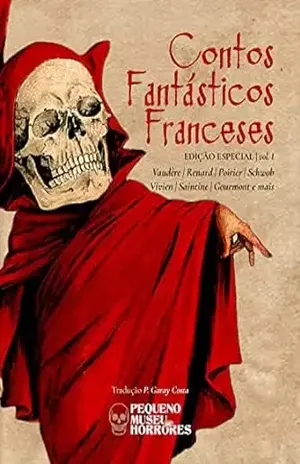 Contos Fantásticos Franceses (Edição Especial, vol. I) (Pequeno Museu de Horrores) - Maurice Renard