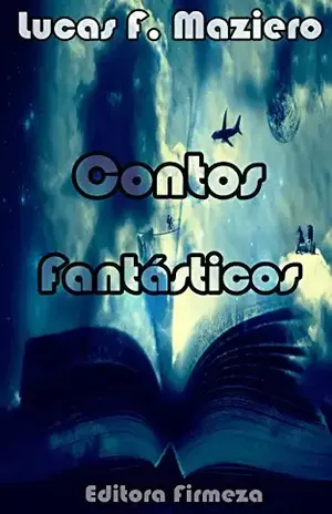 Contos Fantásticos - Lucas F. Maziero