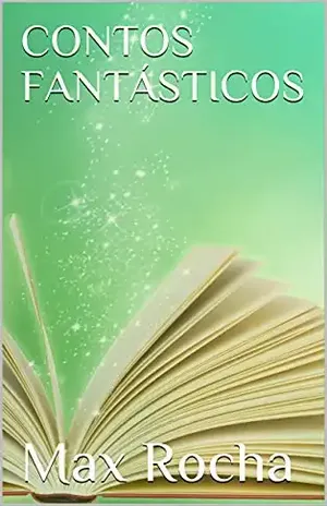 CONTOS FANTÁSTICOS - Max Rocha