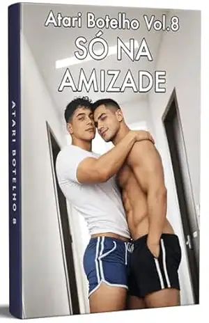 Contos Gay: Só na Amizade (Coleção Atari Botelho) – Atari Botelho
