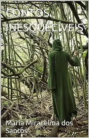CONTOS INESQUECÍVEIS - Maria Miracelma  dos Santos