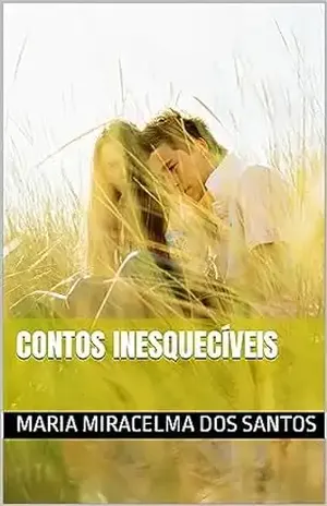 CONTOS INESQUECÍVEIS – Maria Miracelma dos Santos