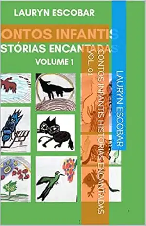 CONTOS INFANTIS HISTÓRIAS ENCANTADAS VOL. 01 – LAURYN ESCOBAR