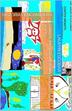 CONTOS INFANTIS HISTÓRIAS ENCANTADAS VOL 03: HISTÓRIAS ENCANTADAS – LAURYN ESCOBAR