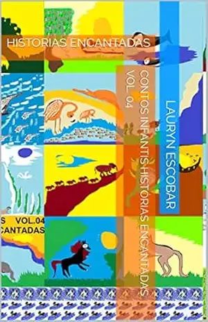 CONTOS INFANTIS HISTÓRIAS ENCANTADAS VOL. 04: HISTÓRIAS ENCANTADAS – LAURYN ESCOBAR