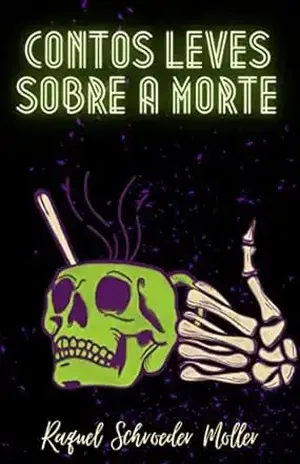 Contos Leves Sobre a Morte – Raquel Schroeder Moller