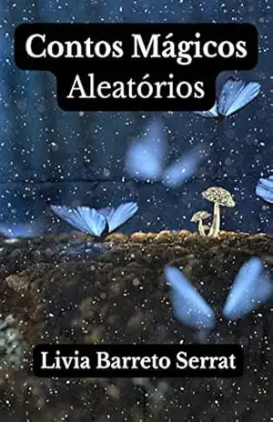 Contos Mágicos Aleatórios – Livia Barreto Serrat