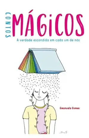 Contos Mágicos: A verdade escondida em cada um de nós - Emanuela Gomes