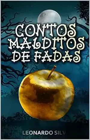 Contos Malditos de Fadas - LEONARDO SILVA
